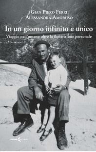 Un giorno infinito e unico. Viaggio nell'umano oltre la dimensione personale - Librerie.coop