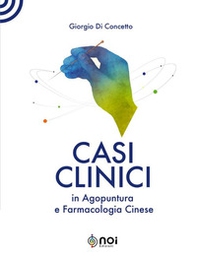 Casi clinici in agopuntura e farmacologia cinese - Librerie.coop