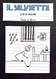 Il Salvietta. Vita in prigione - Librerie.coop Il Salvietta. Vita in prigione - Librerie.coop