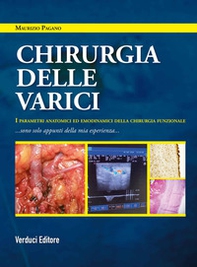 Chirurgia delle varici. I parametri anatomici ed emodinamici della chirurgia funzionale - Librerie.coop Chirurgia delle varici. I parametri anatomici ed emodinamici della chirurgia funzionale - Librerie.coop
