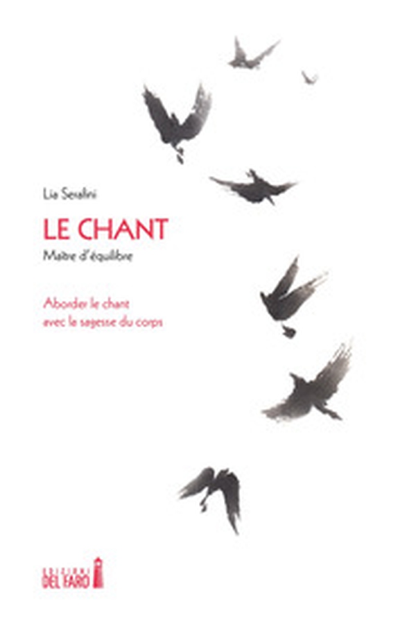 Le chant. Maître d'équilibre. Aborder le chant avec la sagesse du corps - Librerie.coop Le chant. Maître d'équilibre. Aborder le chant avec la sagesse du corps - Librerie.coop