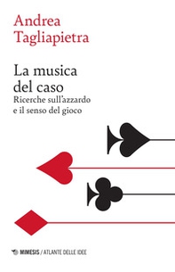 La musica del caso. Ricerche sull'azzardo e il senso del gioco - Librerie.coop La musica del caso. Ricerche sull'azzardo e il senso del gioco - Librerie.coop