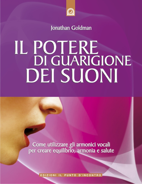 Il potere di guarigione dei suoni - Librerie.coop Il potere di guarigione dei suoni - Librerie.coop