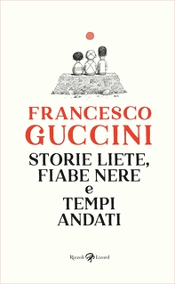 Storie liete, fiabe nere e tempi andati - Librerie.coop