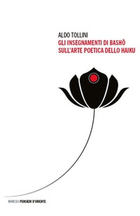 Gli insegnamenti di Bashô sull'arte poetica dello haiku - Librerie.coop