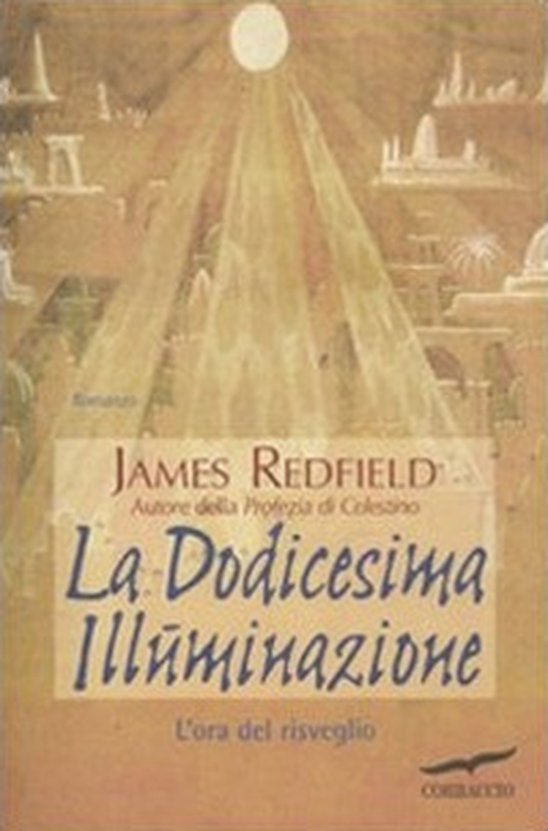 La dodicesima illuminazione. L'ora del risveglio - Librerie.coop La dodicesima illuminazione. L'ora del risveglio - Librerie.coop