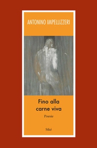 Fino alla carne viva - Librerie.coop