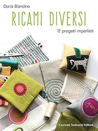 Ricami diversi. 12 progetti imperfetti - Librerie.coop