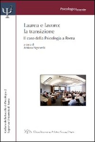 Laurea e lavoro. La transizione. Il caso della psicologia a Roma - Librerie.coop