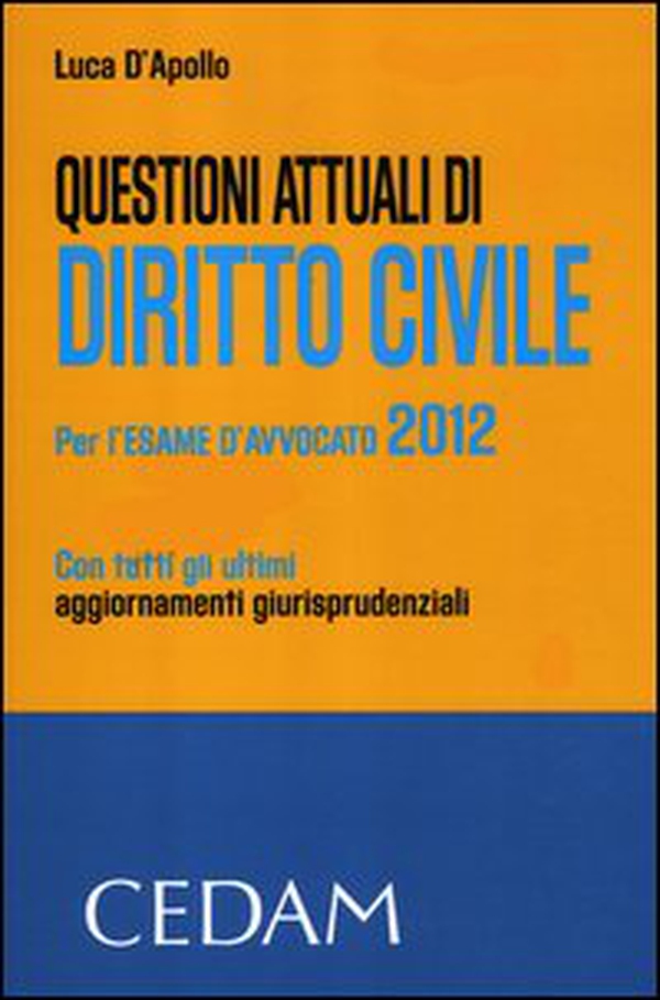 Questioni attuali di diritto civile. Per l'esame di avvocato 2012 - Librerie.coop Questioni attuali di diritto civile. Per l'esame di avvocato 2012 - Librerie.coop