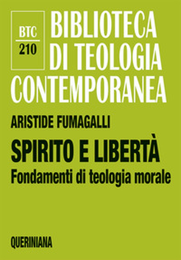 Spirito e libertà. Fondamenti di teologia morale - Librerie.coop Spirito e libertà. Fondamenti di teologia morale - Librerie.coop