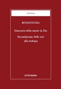 Itinerario della mente in Dio. Riconduzione delle Arti alla Teologia - Librerie.coop