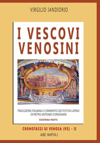 I vescovi venosini: traduzione italiana e commento dei testi in latino di Pietro Antonio Corsignani - Vol. 2 - Librerie.coop