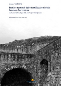 Storia e restauri delle fortificazioni della Penisola Sorrentina. Dalle antiche difese alle sfide della conservazione contemporanea - Librerie.coop