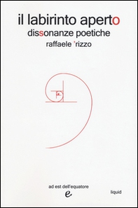 Il labirinto aperto. Dissonanze poetiche - Librerie.coop