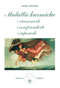 Malattie karmiche: riconoscerle, comprenderle, superarle - Librerie.coop Malattie karmiche: riconoscerle, comprenderle, superarle - Librerie.coop