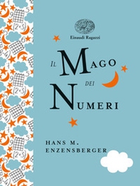 Il mago dei numeri. Un libro da leggere prima di addormentarsi, dedicato a chi ha paura della matematica. Ediz. a colori. Ediz. deluxe - Librerie.coop