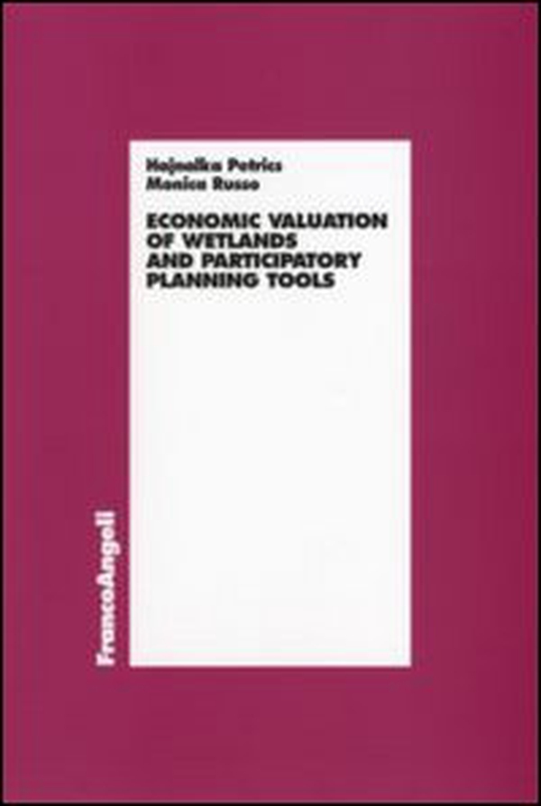 Economic valuation of wetlands and partecipatory planning tools - Librerie.coop Economic valuation of wetlands and partecipatory planning tools - Librerie.coop