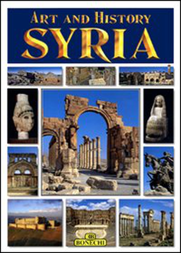Syria. Arte e storia. Ediz. inglese - Librerie.coop Syria. Arte e storia. Ediz. inglese - Librerie.coop