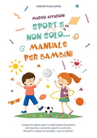 Sport e non solo... Manuale per bambini - Librerie.coop
