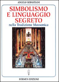 Simbolismo e linguaggio segreto nella tradizione massonica - Librerie.coop