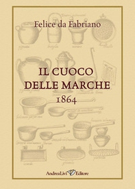 Il cuoco delle Marche. 1864 - Librerie.coop Il cuoco delle Marche. 1864 - Librerie.coop