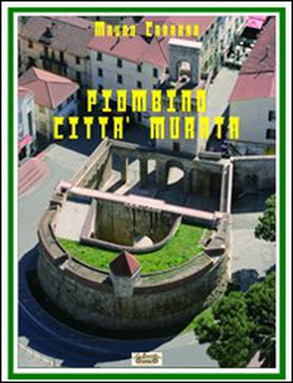 Piombino città murata - Librerie.coop Piombino città murata - Librerie.coop