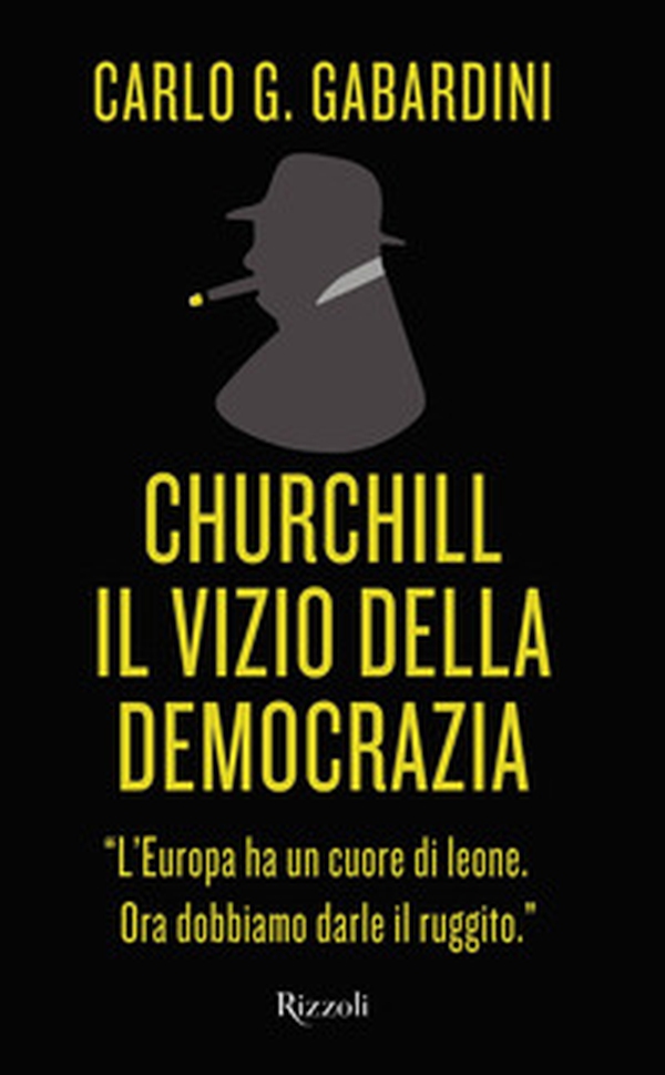 Churchill. Il vizio della democrazia - Librerie.coop Churchill. Il vizio della democrazia - Librerie.coop
