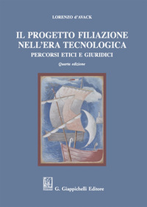 Il progetto filiazione nell'era tecnologica. Percorsi etici e giuridici - Librerie.coop Il progetto filiazione nell'era tecnologica. Percorsi etici e giuridici - Librerie.coop