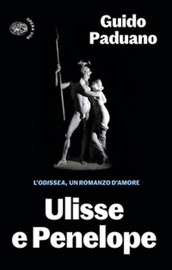 Ulisse e Penelope. L'Odissea, un romanzo d'amore - Librerie.coop