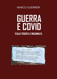 Guerra e Covid. Italia tradita e ingannata - Librerie.coop Guerra e Covid. Italia tradita e ingannata - Librerie.coop