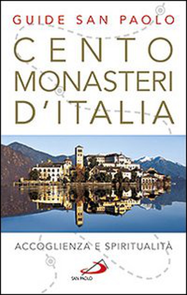 Cento monasteri d'Italia. Accoglienza e spiritualità - Librerie.coop Cento monasteri d'Italia. Accoglienza e spiritualità - Librerie.coop