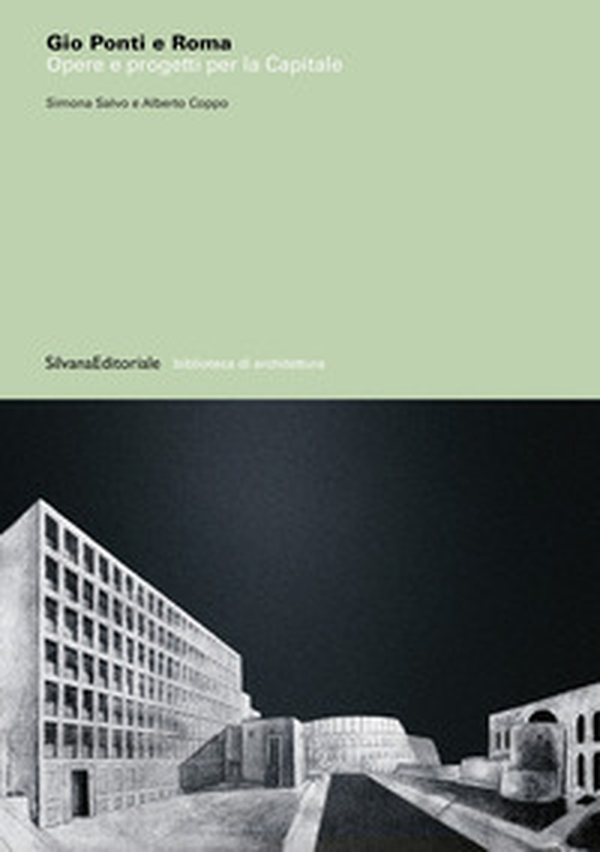 Gio Ponti e Roma. Opere e progetti per la Capitale - Librerie.coop