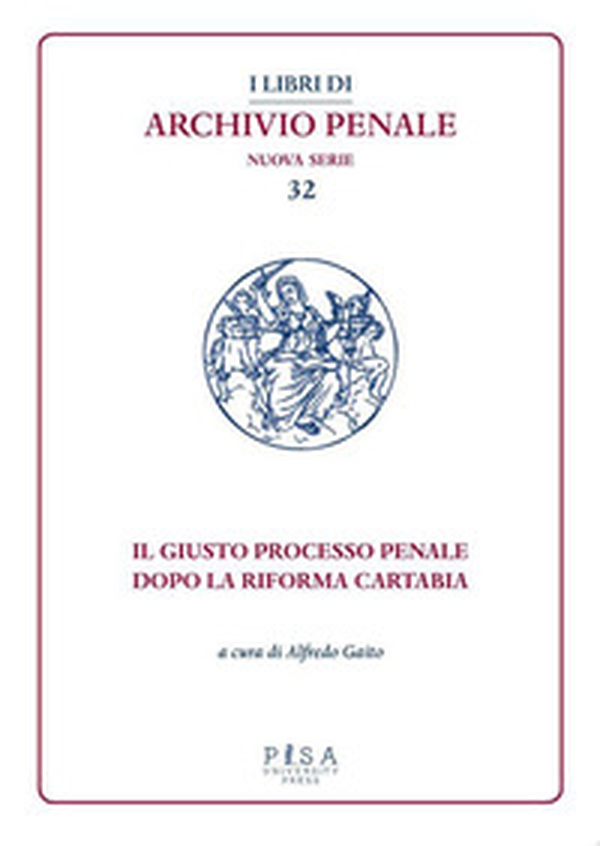Il giusto processo penale dopo la riforma Cartabia - Librerie.coop Il giusto processo penale dopo la riforma Cartabia - Librerie.coop