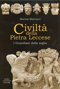 Civiltà della pietra leccese. I guardiani della soglia - Librerie.coop Civiltà della pietra leccese. I guardiani della soglia - Librerie.coop