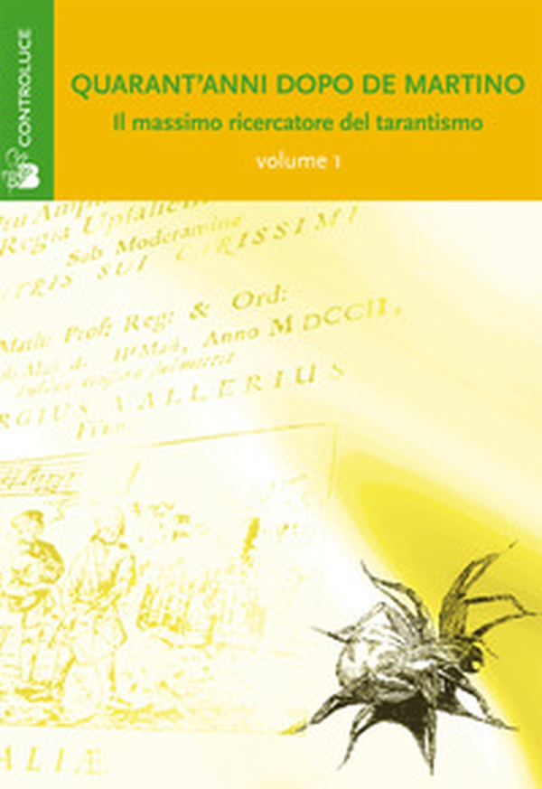 Quarant'anni dopo De Martino. Il massimo ricercatore del tarantismo. Atti del Convegno - Librerie.coop Quarant'anni dopo De Martino. Il massimo ricercatore del tarantismo. Atti del Convegno - Librerie.coop