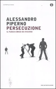 Persecuzione. Il fuoco amico dei ricordi - Librerie.coop