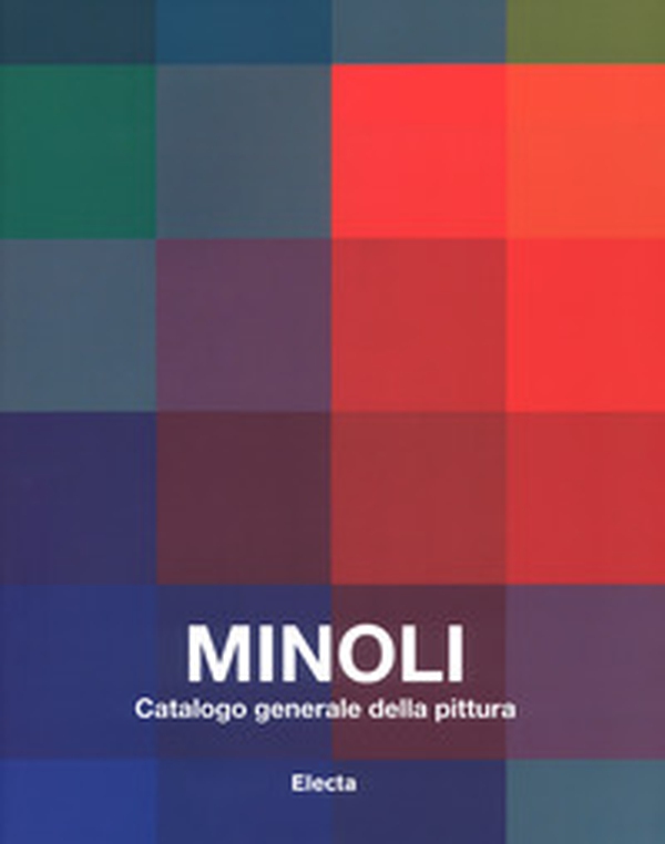 Minoli. Catalogo generale della pittura - Vol. 1 - Librerie.coop