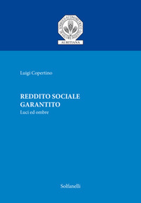 Reddito sociale garantito. Luci ed ombre - Librerie.coop Reddito sociale garantito. Luci ed ombre - Librerie.coop