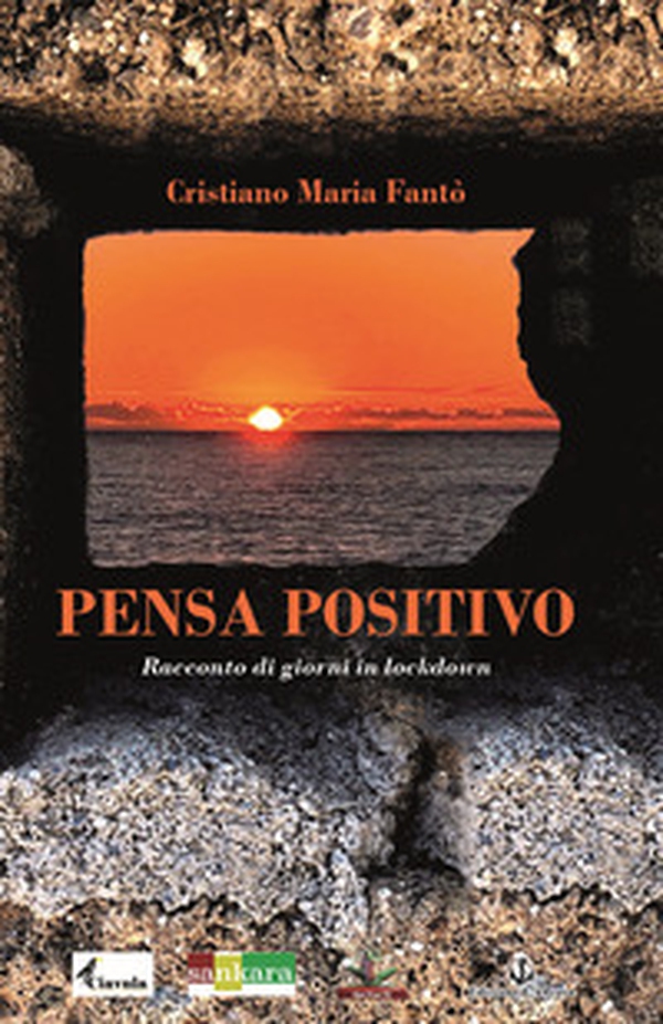 Pensa positivo. Racconto di giorni in lockdown - Librerie.coop Pensa positivo. Racconto di giorni in lockdown - Librerie.coop
