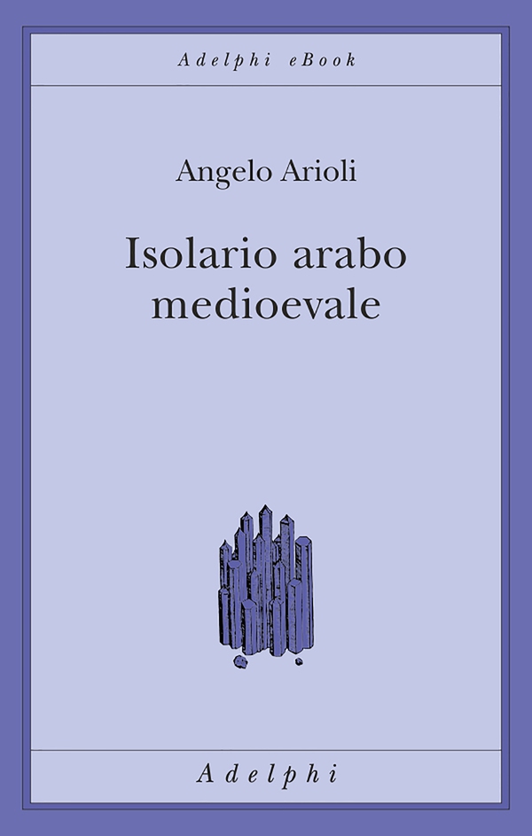 Isolario arabo medievale - Librerie.coop Isolario arabo medievale - Librerie.coop