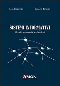 Sistemi informativi. Modelli, strumenti e applicazioni - Librerie.coop Sistemi informativi. Modelli, strumenti e applicazioni - Librerie.coop