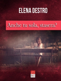 Anche tu sola, stasera? - Librerie.coop Anche tu sola, stasera? - Librerie.coop