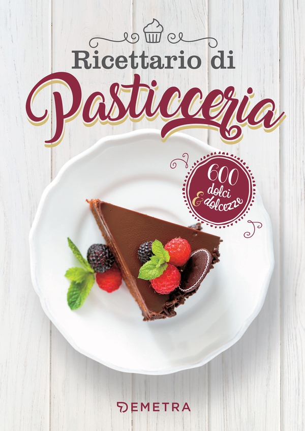 Ricettario di pasticceria - Librerie.coop Ricettario di pasticceria - Librerie.coop