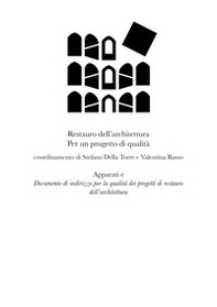 Restauro dell'architettura. Per un progetto di qualità - Librerie.coop
