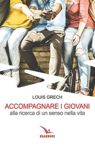 Accompagnare i giovani alla ricerca di un senso nella vita - Librerie.coop