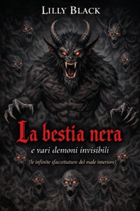 La bestia nera e vari demoni invisibili (le infinite sfaccettature del male interiore) - Librerie.coop