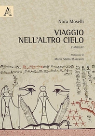 Viaggio nell'altro cielo. L'Amduat - Librerie.coop