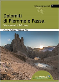 Dolomiti di Fiemme e Fassa. Vie normali a 90 cime - Librerie.coop