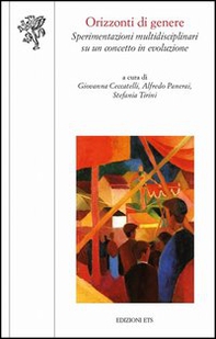 Orizzonti di genere. Sperimentazioni multidisciplinari su un concetto in evoluzione - Librerie.coop